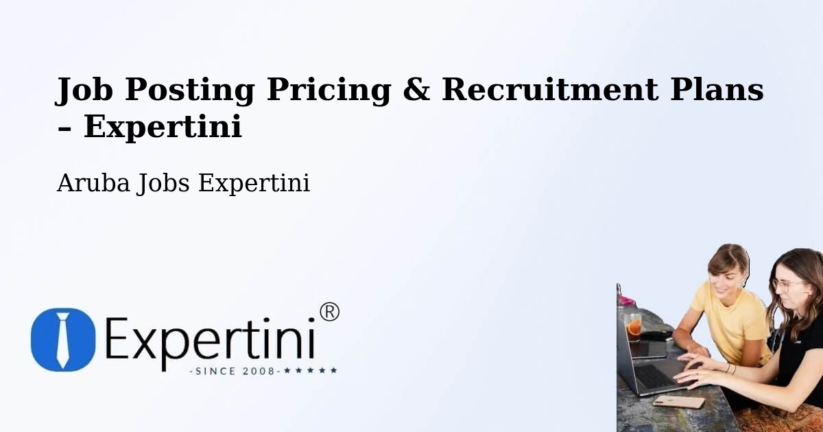 Job Posting Pricing & Recruitment Plans – Noord - Noord, Aruba Jobs Expertini